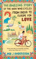 KNYGA Per J Andersson The Amazing Story of the Man Who Cycled from India to Europe for Love