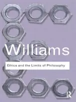 KNYGA Bernard Williams Ethics and the Limits of Philosophy