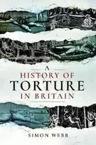 KNYGA Simon Webb History of Torture in Britain