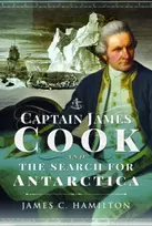KNYGA James C Hamilton Captain James Cook and the Search for Antarctica