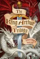 KNYGA Rosemary Sutcliff King Arthur Trilogy
