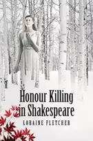 KNYGA Loraine Fletcher Honour Killing in Shakespeare