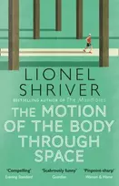 KNYGA Lionel Shriver Motion of the Body Through Space