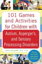 KNYGA Tara Delaney 101 Games and Activities for Children With Autism, Asperger’s and Sensory Processing Disorders