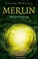 KNYGA Elen Sentier Pagan Portals – Merlin: Once and Future Wizard