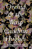 KNYGA Caoilinn Hughes Orchid & the Wasp