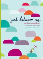 KNYGA Meredith Jacobs Just Between Us: Mother & Daughter: A No-Stress, No-Rules Journal