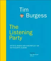 KNYGA Tim Burgess Burgess Tim Listening Party: Artists, Bands And Fans Reflect On 100 Favourite Albums