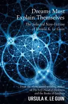 KNYGA Ursula K. Le Guin Dreams Must Explain Themselves