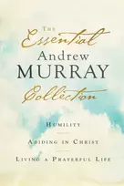 KNYGA Essential Andrew Murray Collection – Humility, Abiding in Christ, Living a Prayerful Life