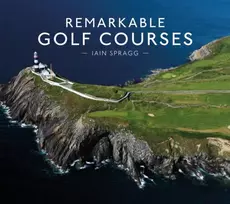 KNYGA Iain T Spragg Remarkable Golf Courses