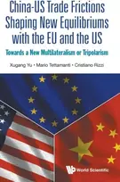 KNYGA Xugang Yu China-us Trade Frictions Shaping New Equilibriums With The Eu And The Us: Towards A New Multilateralism Or Tripolarism