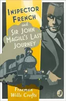 KNYGA Freeman Wills Crofts Inspector French: Sir John Magill’s Last Journey