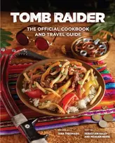 KNYGA Tara Theoharis Tomb Raider - The Official Cookbook and Travel Guide