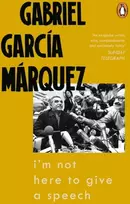 KNYGA Gabriel Garca Mrquez I'm Not Here to Give a Speech