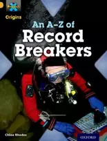 KNYGA Chloe Rhodes Project X Origins: Gold Book Band, Oxford Level 9: Head to Head: An A-Z of Record Breakers