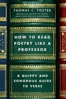 KNYGA Thomas C Foster How to Read Poetry Like a Professor