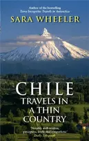 KNYGA Sara Wheeler Chile: Travels In A Thin Country