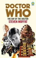 KNYGA Steven Moffat Doctor Who: The Day of the Doctor (Target Collection)