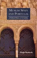 KNYGA Hugh (Hugh N.) Kennedy Muslim Spain and Portugal