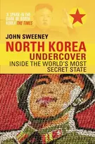 KNYGA John Sweeney North Korea Undercover