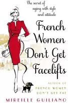 KNYGA Mireille Guiliano French Women Don't Get Facelifts