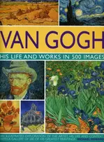 KNYGA Michael Howard Van Gogh: His Life and Works in 500 Images