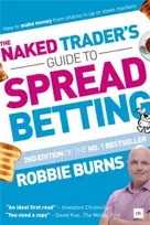 KNYGA Robbie Burns Naked Trader's Guide to Spread Betting (Second Edition)