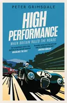 KNYGA Peter Grimsdale High Performance: When Britain Ruled the Roads