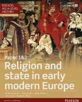 KNYGA Alison Gundy Edexcel AS/A Level History, Paper 1&2: Religion and state in early modern Europe Student Book + ActiveBook