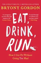 KNYGA Bryony Gordon Eat, Drink, Run.