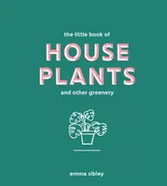 KNYGA Emma Sibley Little Book of House Plants and Other Greenery
