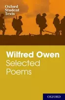 KNYGA Oxford Student Texts: Wilfred Owen: Selected Poems