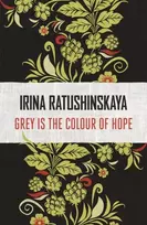KNYGA Irina Ratushinskaia Pilkas is the Colour of Hope