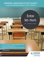 KNYGA Helene Beaugy Modern Languages Study Guides: Entre les murs