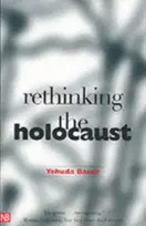KNYGA Yehuda Bauer Rethinking the Holocaust