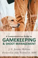 KNYGA J. C. Jeremy Hobson Comprehensive Guide to Gamekeeping & Shoot Management