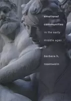 KNYGA Barbara H Rosenwein Emotional Communities in the Early Middle Ages