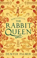 KNYGA Dexter Palmer Mary Toft; or, The Rabbit Queen
