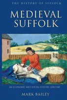 KNYGA Bailey Mark Medieval Suffolk: An Economic and Social History, 1200-1500