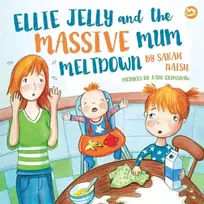 KNYGA Sarah Naish Ellie Jelly and the Massive Mum Meltdown