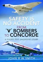 KNYGA John Safety is No Accident: From 'V' Bombers to Concorde
