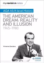KNYGA Vivienne Sanders My Revision Notes: AQA AS/A-level History: The American Dream: Reality and Illusion, 1945-1980