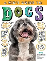 KNYGA Arden Moore Kid's Guide to Dogs