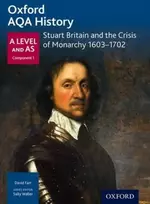 KNYGA Sally Waller Oxford AQA History for A Level: Stuart Britain and the Crisis of Monarchy 1603-1702