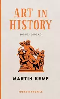 KNYGA Martin Kemp Art in History, 600 BC - 2000 AD: Ideas in Profile