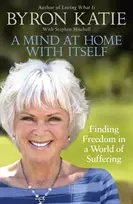 KNYGA Byron Katie Mind at Home with Itself