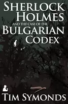 KNYGA Tim Symonds Sherlock Holmes and the Case of the Bulgarian Codex