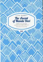KNYGA H. W. Tilman Ascent of Nanda Devi: I believe we so far forgot ourselves as to shake hands on it