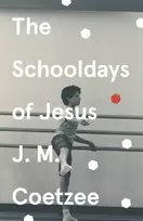 KNYGA J M Coetzee Schooldays of Jesus